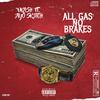 ALL GAS NO BRAKES(feat. AYO SK3TCH) (Explicit) - Vka$h&Kota Kota&RoadRunnah_km&AYO SK3TCH