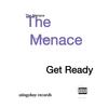 Get Ready (Explicit) - The Menace