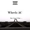 Once Upon a Time (Explicit) - Wheelz AC