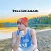 Tell Me Again - Hunter Roberson