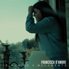 Je nun so a malamente - Francesca D'Amore