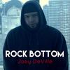 Rock Bottom (Explicit) - Joey DeVille