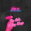 Keep On Waiting (feat. Mikey Mayz) - The Ode.&Mikey Mayz