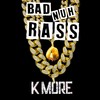 Bad Nuh Rass (Explicit) - K More