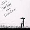 Come & Go(feat. Uncle Conny) (Explicit) - Atilly&Uncle Conny