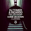 Come On Down (Atmos Blaq Remix) - dj tomer&Ricardo Gi&TroyMusiq&Atmos Blaq