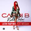 Bodak Yellow (Latin Trap Remix) - Cardi B&Messiah