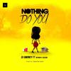 Nothing Do You - DJ G Money&Jickson&Dotman