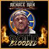 Gold Blooded - Menace Man