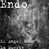 El Angel De La Muerte (Explicit) - Endo