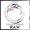 Raw - Crystal Knives