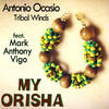 My Orisha (Original Mix) - Mark Anthony Vigo&Antonio Ocasio