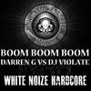 Boom Boom Boom (Original Mix) - Darren G&DJ Violate
