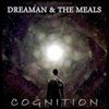 Cognition (Original Mix) - Dreaman&The Meals