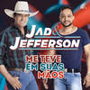 Me Teve Em Suas Mãos - Jad & Jefferson&Felipe Rodrigues&Lucas Rezende