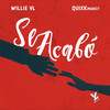 Se Acabó - Willie VL&QUIXKmadeit