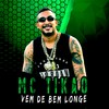 Vem de Bem Longe (Explicit) - DJ Gao&MC Tikão