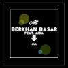 All - Berkhan Basar&Aida