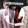 Grenade & Mojito - Kosmo