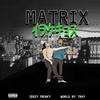 Matrix (Explicit) - WorldbyTray&Zekey Freaky