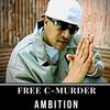 Free C-Murder - Ambition