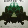 Short Dick Man (Remix|Explicit) - Dobermax&Stephan Crown