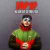 Bu Gün Evə Getmək Yox - YAP10