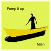 pump it up - MiAn