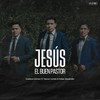 Jesús el Buen Pastor - Gustavo Gomez&Mynor Cortéz&Felipe Alexander
