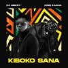 Kiboko Sana - DJ MEKZY&King Kanja