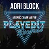 Music Come Alive (Original Mix) - Adri Block