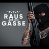 Raus auf die Gasse (Explicit) - Bosca