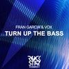 Turn Up the Bass - Fran Garcia&vox