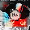 Vamos Chica! (D.P.V. Remix) - The Idaho Cartel&D.P.V.