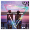 Close Your eyes (Joburg Summer Nights) - Pycorns&Tylor