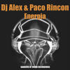 Energia - Dj Alex&Paco Rincon&Alejandro Giménez&Francisco Rincón