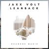 LeanBack (Original Mix) - Jaxx Volt