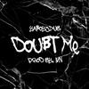 Doubt Me (Explicit) - YaBoyJdub