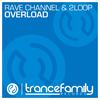 Overload (Dub) - Rave Channel&2LOOP