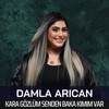 Kara Gözlüm Senden Başka Kimim Var - Damla Arıcan