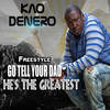 Go Tell Your Daddy He's the Greatest - Kao Denero