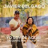 Yo Soy de Aqui - Javier Delgado