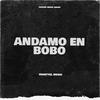 ANDAMO EN BOBO (feat. PiketeProducer & Francis Cedano) - Frontyel Music&PiketeProducer&Francis Cedano