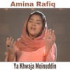 Ya Khwaja Moinuddin - Amina Rafiq