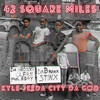 42 Square Miles (Explicit) - City Da God&Kyle Jeeda