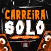 Carreira Solo (Explicit) - MC Kanhoto&MC DR&Mc Dena&MC GH do 7