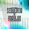 Sequencia do Barulho (Explicit) - DJ BL&DJ NpcSize&DJ WIZARD&Mc Morgana