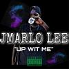 UP WIT ME(feat. Young Carter) (Explicit) - Jmarlo Lee&Young Carter