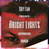 Bright Lights (Explicit) - Grey Lean&Matthew Boughen