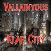 Klap City (Explicit) - Vallainyous